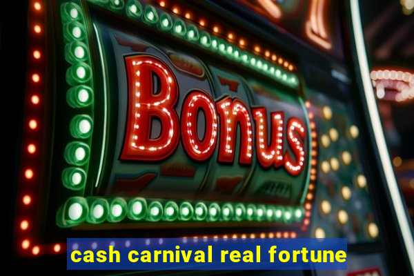 cash carnival real fortune